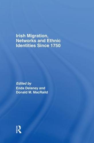 Irish Migration, Networks and Ethnic Identities since 1750