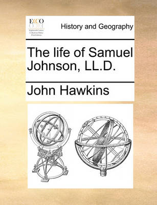 The life of Samuel Johnson, LL.D.