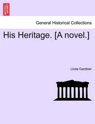 His Heritage. [A Novel.]