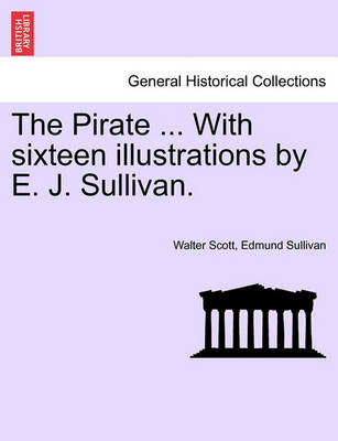 The Pirate ... with Sixteen Illustrations by E. J. Sullivan.