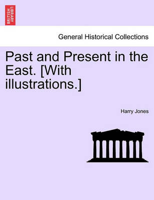 Past and Present in the East. [With Illustrations.]