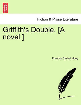 Griffith's Double. [A Novel.]