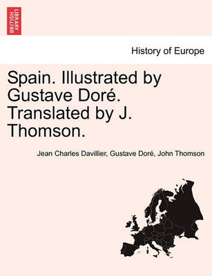 Spain. Illustrated by Gustave Doré. Translated by J. Thomson.