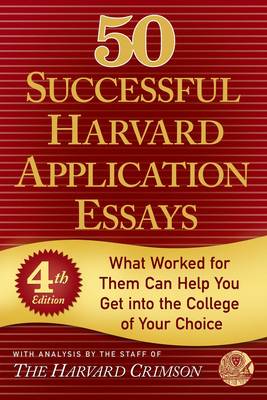 50 Successful Harvard Application Essays, Fourth Edition