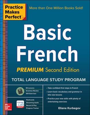 Practice Makes Perfect: Basic French, Premium Second Edition (NTC FOREIGN LANGUAGE)