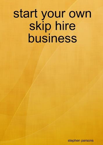 Start Your Own Skip Hire Business