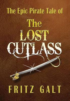 The Lost Cutlass: an Epic Pirate Tale