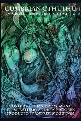 Cumbrian Cthulhu Complete Short Stories Volumes 1-4