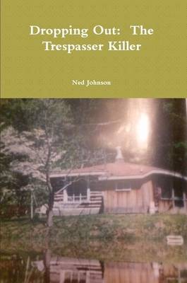 Dropping Out: the Trespasser Killer