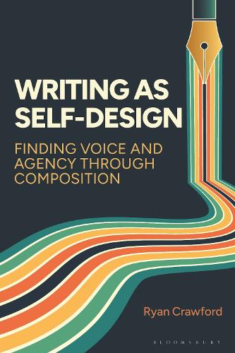 Writing as Self-Design: Finding Voice and Agency Through Composition
