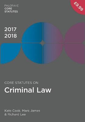 Core Statutes on Criminal Law 2017-18 (Palgrave Core Statutes)
