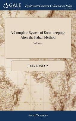 A Complete System of Book-keeping, After the Italian Method