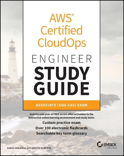 AWS Certified CloudOps Engineer Study Guide: Associate (SOA-C03) Exam (Sybex Study Guide)