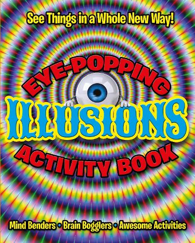 Eye-Popping Illusions Activity Book