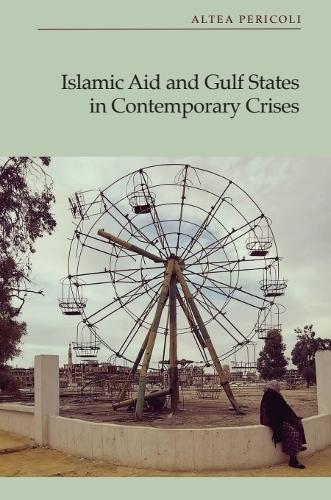 Islamic Aid and Gulf States in Contemporary Crises