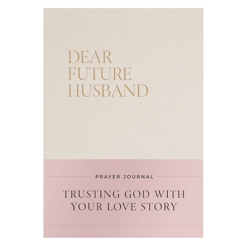 Dear Future Husband Prayer Journal