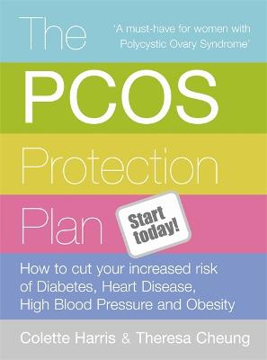 The PCOS Protection Plan: How To Cut Your Increased Risk Of Diabetes, Heart Disease, High Blood Pressure And Obesity