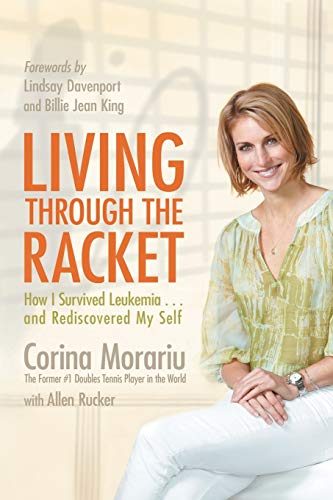 Living through the Racket: How I Survived Leukemia-and Rediscovered My Self