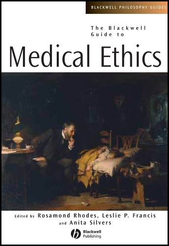 The Blackwell Guide to Medical Ethics