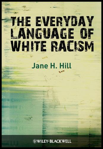 The Everyday Language of White Racism