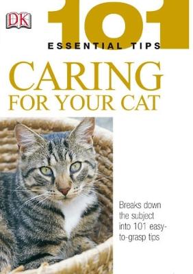 Caring for Your Cat (101 Essential Tips)
