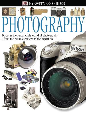 Eyewitness Guide: Photography (DK Eyewitness)