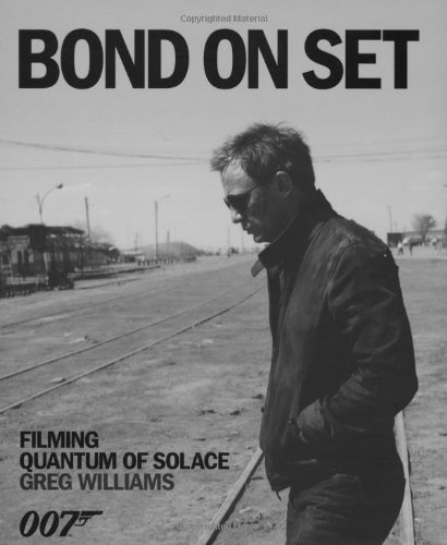 Bond on Set: Filming Quantum of Solace