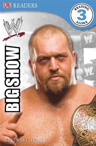 WWE The Big Show (DK Readers Level 3)