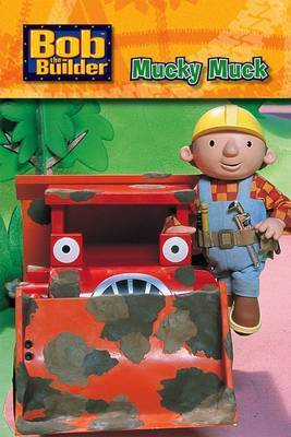 Bob the Builder: Mucky Muck ("Bob the Builder" S.)