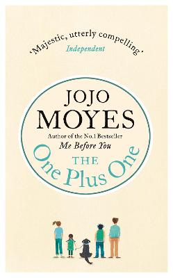 The One Plus One: Discover the author of Me Before You, the love story that captured a million hearts