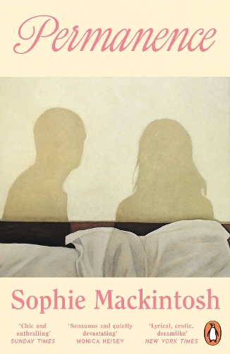 Permanence: A sleek and addictive modern love story from the Booker Prize-longlisted author of The Water Cure