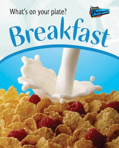 Breakfast (Raintree Perspectives: What's on Your Plate?)