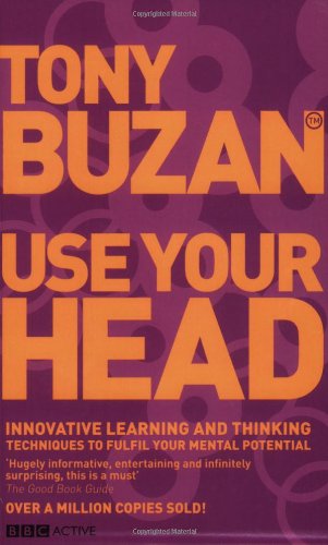 Use Your Head (new edition): Innovative learning and thinking techniques to fulfil your potential (Mind Set)