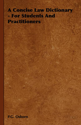A Concise Law Dictionary - For Students And Practitioners
