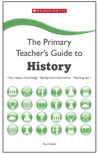 The Primary Teacher's Guide to History