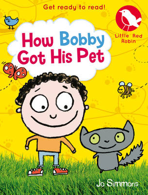 How Bobby Got His Pet: 3 (Little Red Robin)