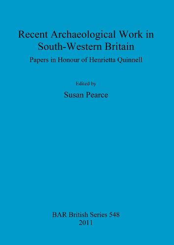 Recent Archaeological Work in South-Western Britain