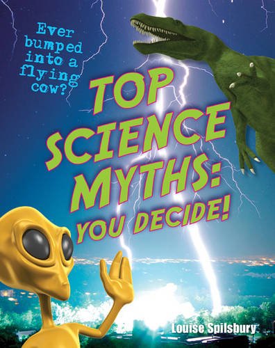 Top Science Myths: You Decide!: Age 9-10, Below Average Readers (White Wolves Non Fiction)