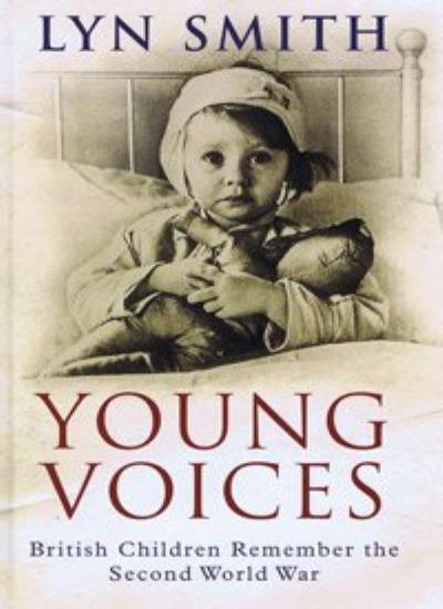 Young Voices: British Children Remember the Second World War (Large Print Edition)