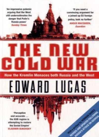 New Cold War: How the Kremlin Menaces Both Russia and the West