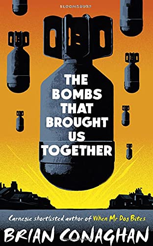 The Bombs That Brought Us Together: Shortlisted for the Costa Children's Book Award 2016