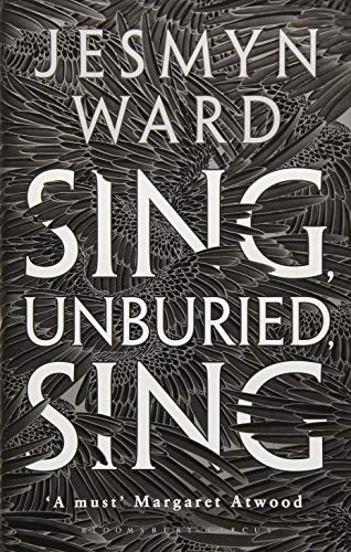 Sing, Unburied, Sing: SHORTLISTED FOR THE WOMEN'S PRIZE FOR FICTION 2018