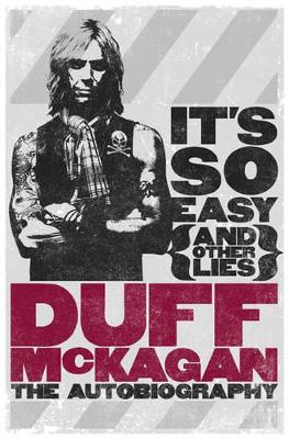 It's So Easy (and other lies): The Autobiography