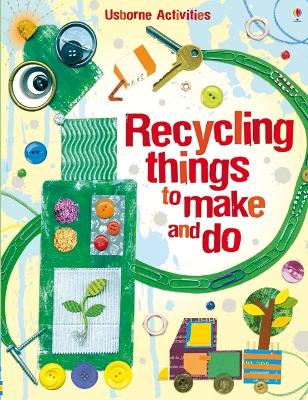 Recycling Things to Make and Do (Usborne Activities)