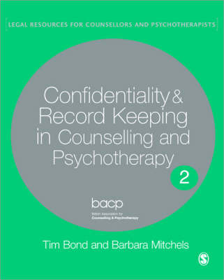 Confidentiality and Record Keeping in Counselling and Psychotherapy (Legal Resources Counsellors & Psychotherapists)