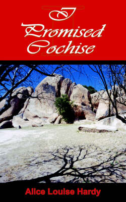 I Promised Cochise