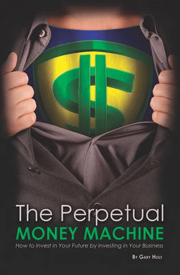 The Perpetual Money Machine