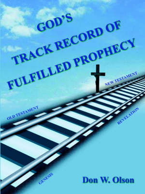 God's Track Record of Fulfilled Prophecy