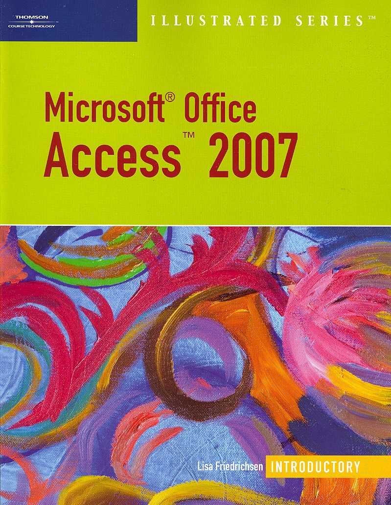 Microsoft Office Access 2007 - Illustrated Introductory