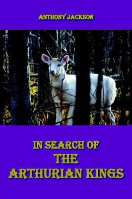 In Search of the Arthurian Kings